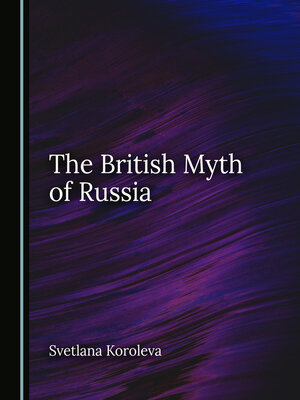 cover image of The British Myth of Russia
